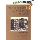 The Religion of Ancient Israel (Library of Ancient Israel) by Patrick D. Miller