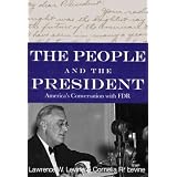 The People and the President: America's Extraordinary Conversation with FDR