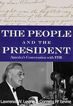 The People and the President: America's Extraordinary Conversation with FDR