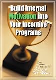 Build Internal Motivation into Your Incentive Programs