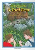 Me And Uncle Mike And The 3-toed Bear (Me and Uncle Mike)
