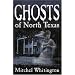 Ghosts of North Texas