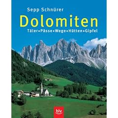 Dolomiten. T�ler, P�sse, Wege, H�tten, Gipfel