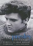 Elvis Presley: The Man, the Life, the Legend