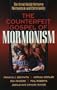 The Counterfeit Gospel of Mormonism: The Great Divide Between Mormonism and Christianity