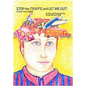Stop the Traffic and Let me Out: A Book About ADHD