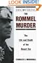 Discovering the Rommel Murder: The Life and Death of the Desert Fox
