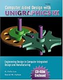 Computer Aided Design with Unigraphics V18: Engineering Design in Computer Integrated Design and Manufacturing