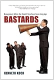 Bastards: Management Advice You Should Have Been Given Long Ago