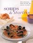 Soups & Starters: Simply Sensational Dishes for Every Meal and Any Occasion (Contemporary Kitchen)