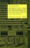 Hercules am Scheidewege. Und andere antike Bildstoffe in der neueren Kunst