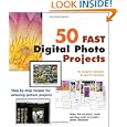 50 Fast Digital Photo Projects by Gregory Georges and Lauren Georges (Paperback  Aug. 5, 2005)