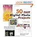 50 Fast Digital Photo Projects