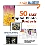 50 Fast Digital Photo Projects