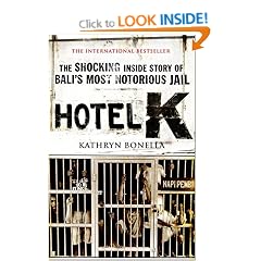 Hotel K: The Shocking Inside Story of Bali's Most Notorious Jail