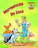 Marmelade im Glas: Ganz neue Abenteuer mit Bauer Bolle - Gabi Goldsack