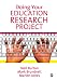 Doing
Your
Education
Research
Project