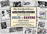 Baltimore Colts and Ravens Greatest Moments in History New York Times Historic Newspaper Compilation