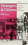 Strangers & citizens : a positive approach to migrants and refugees