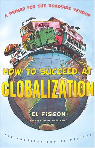 how to succeed at globalization a primer for roadside vendors american empire project