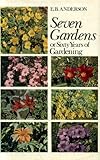 Seven gardens : or, Sixty years of gardening