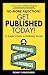Get Published Today!: An Insider's Guide to Publishing Success