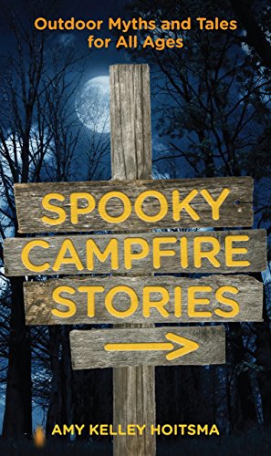 spooky campfire stories outdoor myths and tales for all ages