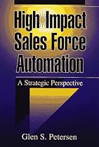 High-Impact Sales Force Automation: A Strategic Perspective