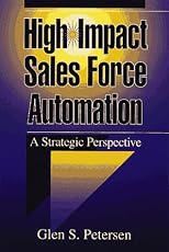 High-Impact Sales Force Automation: A Strategic Perspective