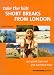 Short Breaks from London (Take the Kids)