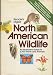 North American Wildlife (An Illustrated Guide to 2,000 Plants and Animals)