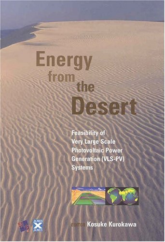 Energy from the Desert: Feasibility of Very Large Scale Photovoltaic Power Generation (VLS-PV) Systems (v. 1)