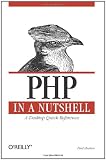 PHP in a Nutshell: A Desktop Quick Reference