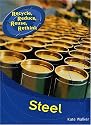 Steel (Recycle, Reduce, Reuse, Rethink)