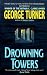 Drowning Towers by George Turner ISBN 038078601X