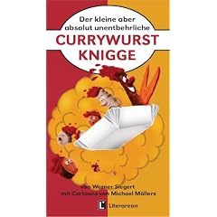 Der kleine, aber absolut unentbehrliche Currywurst-Knigge