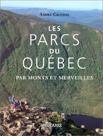 City Travel Guides Discounted  Livres : Les parcs du Québec, par monts et merveilles