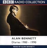 The Alan Bennett Diaries: 1980-1990