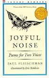 Joyful Noise: Poems for Two Voices