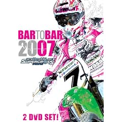 BAR TO BAR 2007 - Supercross