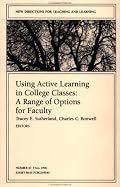 Using Active Learning in College Classes: A Range of Options for Faculty (J-B TL Single Issue Teaching and Learning)