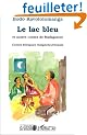 Le lac bleu: Et autres contes de Madagascar : contes bilingues malgache-fran�ais