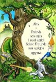 Alex and Friends, Ses Amis, I Suoi Amici, Seine Freunde, Sus Amigos: Pictorial Children s Adventure Story to Develop Listening Skills in a Second Language
