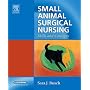 Small Animal Surgical Nursing: Skills and Concepts