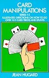 Card Manipulations, Series 1-5: Illustrated Directions on How to Do Over 165 Card Tricks and Stunts