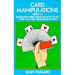 Card Manipulations, Series 1-5: Illustrated Directions on How to Do Over 165 Card Tricks and Stunts