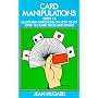 Card Manipulations, Series 1-5: Illustrated Directions on How to Do Over 165 Card Tricks and Stunts
