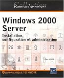 Windows 2000 server - installation, configuration, administration