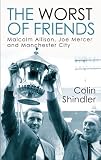 The Worst of Friends: The Betrayal of Joe Mercer