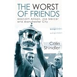 The Worst of Friends: The Betrayal of Joe Mercerby Colin Shindler